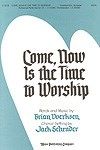 Come, Now is the Time to Worship 