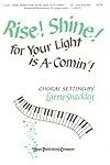 Rise! Shine! for Your Light is A-Comin'! 