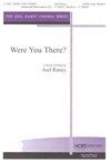 Were You There? 