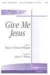 Give Me Jesus 