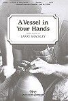 A Vessel In Your Hands 