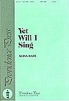 Yet Will I Sing 