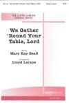 We Gather 'Round Your Table, Lord 