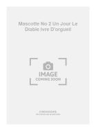 Mascotte No. 2 Un Jour Le Diable Ivre D'orgueil 