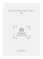 Ce Que J'Aime No. 5 op. 30 