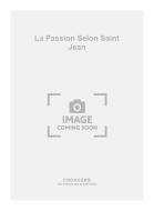 La Passion Selon Saint Jean 