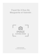 Faust No. 5 Duo de Marguerite et Valentin 