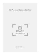 10 Pieces Concertantes 