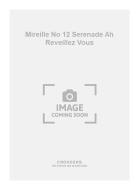 Mireille No. 12 Serenade Ah Reveillez Vous 