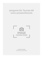 Iphigenie En Tauride N5 noirs pressentiments 