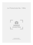 Le Freischutz No. 11Bis 