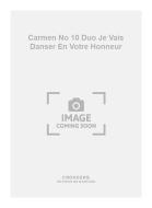 Carmen No. 10 Duo Je Vais Danser En Votre Honneur 