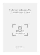 Philemon et Baucis No. 17bis Ô Riante Nature 