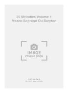 20 Melodies Vol. 1 Mezzo-Soprano Ou Baryton 