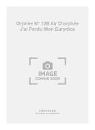 Orphée No. 12B Air D'orphée J'ai Perdu Mon Eurydice 