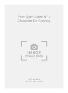 Peer Gynt Suite No. 2 Chanson de Solveig 