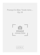 Puisqu'ici-Bas Toute Ame... Op.10 