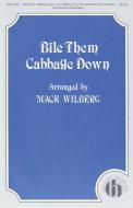 Bile Them Cabbage Down 