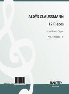 12 Pièces pour Grand Orgue Tome 1 
