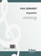Bagatelles - Six pièces characteristiques pour orgue op.17 