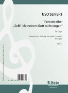 Fantaisie sur 'Sollt' ich meinem Gott nicht singen' pour orgue op.33 