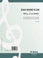 Missa 'Crux fidelis' pour trois voix feminines et orgue op.125 