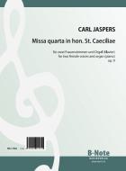 Missa quarta in hon. St. Caeciliae pour deux voix feminines et orgue op.9 