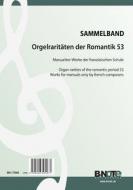 Raretés du romantisme pour orgue 53: Pièces francaises sans pédales 