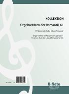 Raretés du romantisme pour orgue 61: 17 pièces de la série 'Short Preludes' 