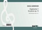 Pièces pour orgue 7: Six pièces op.15 