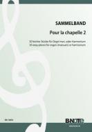 Pour la Chapelle 2: 50 pièces faciles pour orgue ou harmonium 