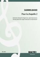 Pour la Chapelle 2: 50 pièces faciles pour orgue ou harmonium 