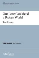 Our Love Can Mend a Broken World 