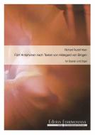 5 Antiphonen nach Texten von Hildegard von Bingen 