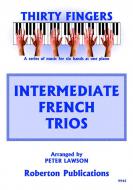 Thirty Fingers: Intermediate French Trios 