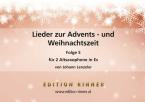 Lieder zur Advents- und Weihnachtszeit 5 