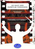 Du hast den Farbfilm vergessen 