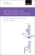 We plough the fields, and scatter 