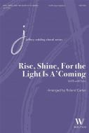 Rise, Shine, For the Light Is A'Coming 