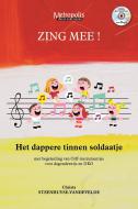 Zing Mee! Het dappere tinnen soldaatje 