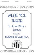 Were You There 