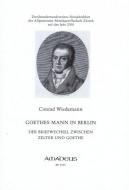 Goethes Mann in Berlin 