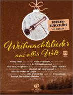 Weihnachtslieder aus aller Welt - Sopranblockflöte 