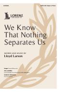 We Know That Nothing Separates Us 
