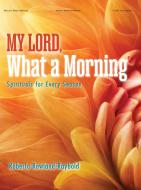 My Lord, What A Morning 
