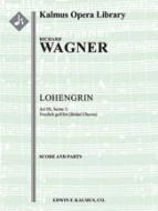 Lohengrin: Act III, Sc. 1: Bridal Chorus: Treulich geführt 