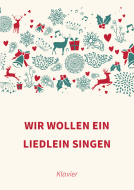 Wir wollen ein Liedlein singen 