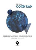 Three Non-Algorithmic Human Interactions 