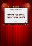 Won't You Come Over to my House 