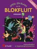 Speel en blaas op de blokfluit - speelboek 1 